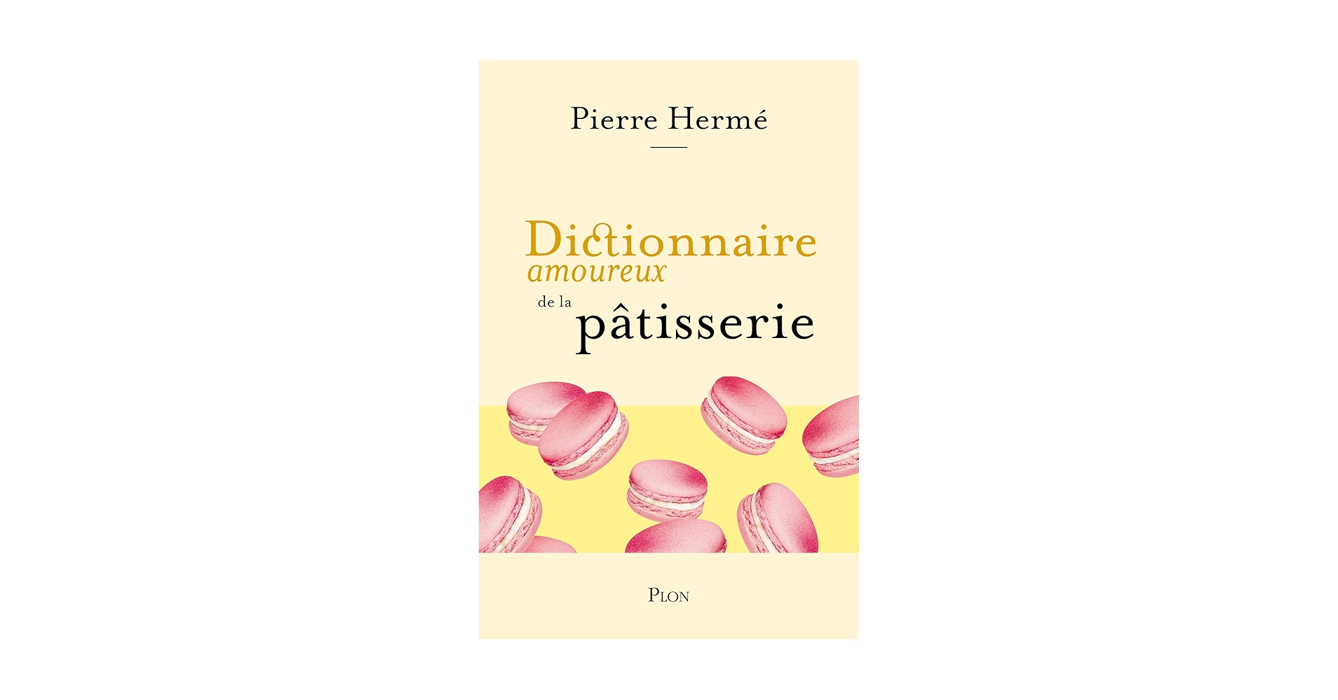 洋書　La Pâtisserie de Pierre Hermé 翻訳付き La Patisserie de Pierre Hermé (English and French Edition): Pierre